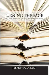Turning the Page: Book Culture in the Digital Age―Essays, Reflections, Interventions