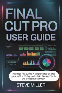 Final Cut Pro User Guide: Mastering Final Cut Pro