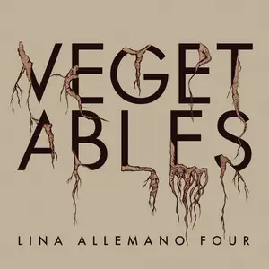 Lina Allemano - Vegetables (2021)