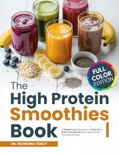The High Protein Smoothies Book