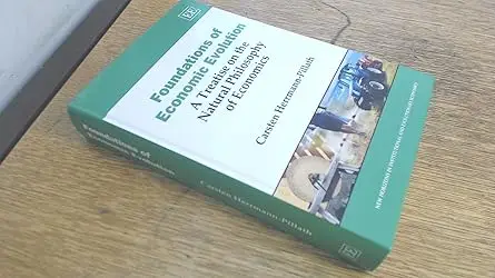 Foundations of Economic Evolution: A Treatise on the Natural Philosophy of Economics