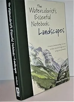 The Watercolorist's Essential Notebook - Landscapes