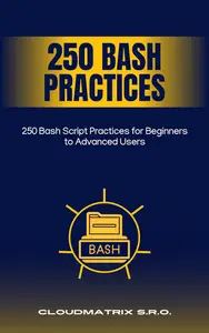 250 Bash Script Practices for Beginners to Advanced Users