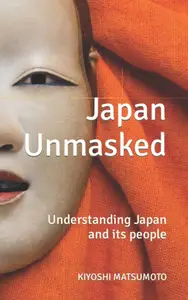 Japan Unmasked: Understanding Japan and its people
