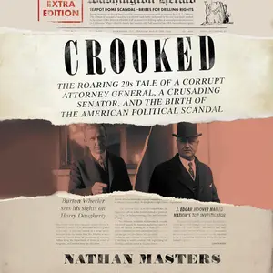 Crooked: The Roaring '20s Tale of a Corrupt Attorney General