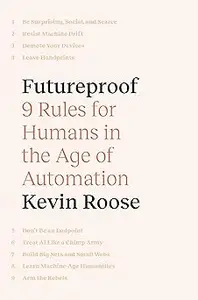 Futureproof: 9 Rules for Humans in the Age of Automation