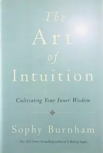 The Art of Intuition: Cultivating Your Inner Wisdom