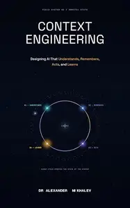 Context Engineering: Designing AI That Understands, Remembers, Acts, and Learns