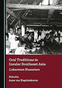 Oral Traditions in Insular Southeast Asia: Lokaswara Nusantara