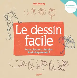 Lise Herzog, "Le dessin facile: Des créations réussies tout simplement !"