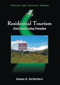 Residential Tourism: (De)Constructing Paradise