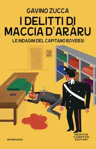 I delitti di Maccia d'aràru. Le indagini del capitano Roversi - Gavino Zucca