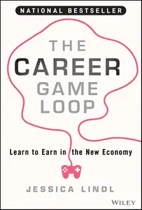 The Career Game Loop: Learn to Earn in the New Economy