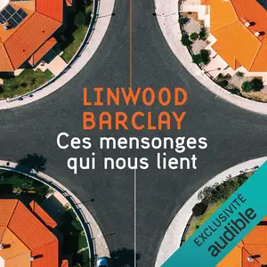 Linwood Barclay, "Ces mensonges qui nous lient"