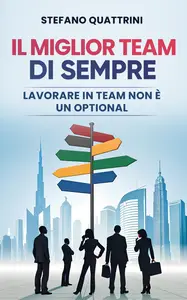 Il Miglior Team di Sempre - Stefano Quattrini