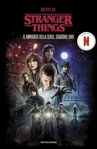 Stranger Things. Il romanzo della serie. Stagione uno - AA. VV.