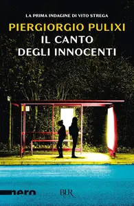 Piergiorgio Pulixi - Il canto degli innocenti
