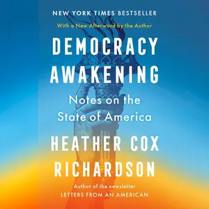 Democracy Awakening: Notes on the State of America