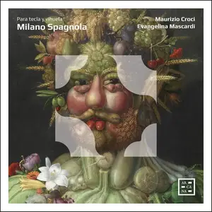 Evangelina Mascardi & Maurizio Croci - Milano Spagnola: Para tecla y vihuela (2020) [Official Digital Download 24/96]