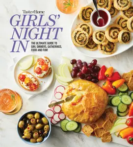 Girls Night In: The Ultimate Guide to Girl Dinners, Gatherings, Food, Fun and Friendship