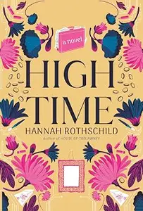 High Time: A novel