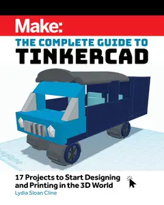 Make: The Complete Guide to Tinkercad