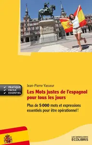 Jean-Pierre Vasseur, "Les mots justes de l'espagnol pour tous les jours"