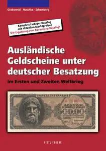 Wolfgang Schamberg, Hans L. Grabowski, Henning Huschka, "Ausländische Geldscheine unter deutscher Besatzung"