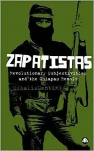 Zapatistas: The Chiapas Revolt and What It Means For Radical Politics