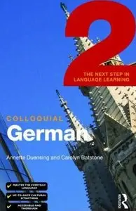 Colloquial German 2: The Next Step in Language Learning (Book and Audio CDs)