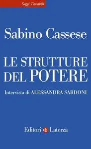 Sabino Cassese - Le strutture del potere