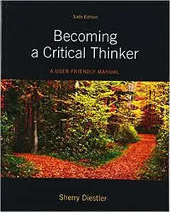 Becoming a Critical Thinker: A User Friendly Manual (Repost)