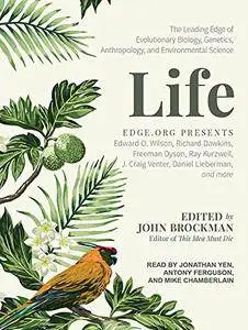 Life: The Leading Edge of Evolutionary Biology, Genetics, Anthropology, and Environmental Science [Audiobook]