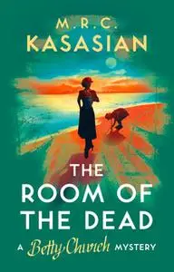 «The Room of the Dead» by M.R.C. Kasasian