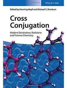 Cross Conjugation: Modern Dendralene, Radialene and Fulvene Chemistry [Repost]