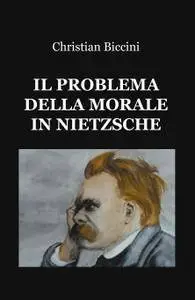 IL PROBLEMA DELLA MORALE IN NIETZSCHE