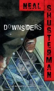 «Downsiders» by Neal Shusterman