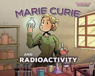 Graphic Universe-Graphic Science Biographies Marie Curie And Radioactivity 2020 HYBRID COMIC eBook