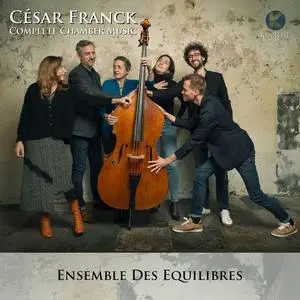 Agnes Pyka & Ensemble Des Équilibres - César Franck: Complete Chamber Music (2023)