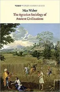 The Agrarian Sociology of Ancient Civilizations (Verso World History Series)