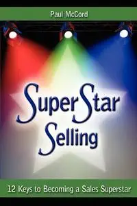 «SuperStar Selling» by Paul McCord