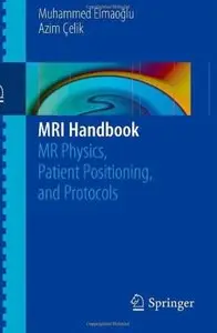 MRI Handbook: MR Physics, Patient Positioning, and Protocols (repost)