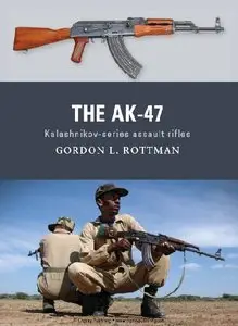 The AK-47 Kalashnikov - series assault rifle (Osprey Weapon 8) (Repost)