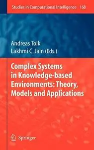 Complex Systems in Knowledge-based Environments: Theory, Models and Applications