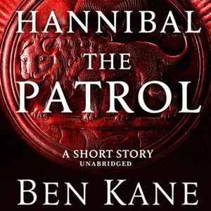 «Hannibal - The Patrol» by Ben Kane