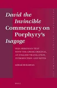 David the Invincible "Commentary on Porphyry S" Isagoge Old Armenian Text with the Greek Original, an English Translation...