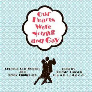 Our Hearts Were Young and Gay: A Comic Chronicle of Innocents Abroad in the 1920s [Audiobook]
