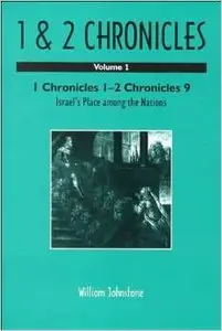 1 and 2 Chronicles: Volume 1: 1 Chronicles 1-2 Chronicles 9: Israel's Place among Nations by William Johnstone