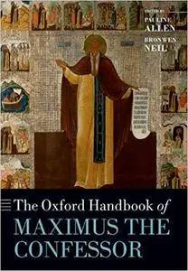 The Oxford Handbook of Maximus the Confessor (Repost)