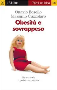 Obesità e sovrappeso - Ottavio Bosello & Massimo Cuzzolaro